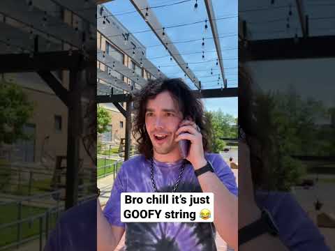 Thumbnail for Bro Chill It’s Just GOOFY String ???? #shorts