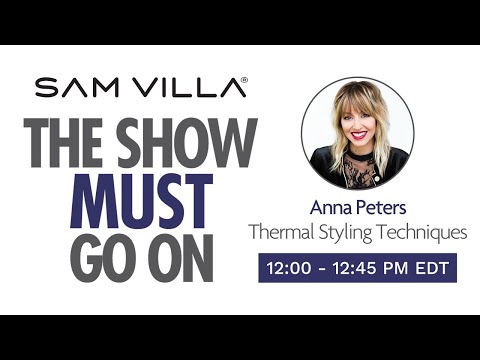 Thumbnail for The Show Must Go On - Anna Peters - Thermal Styling Techniques - 12:00PM Eastern