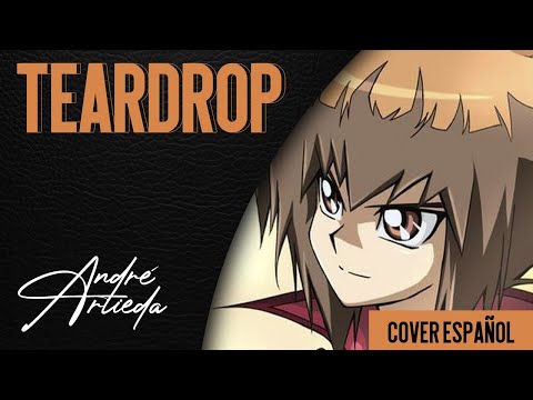 Thumbnail for YuGiOh! GX OP 3 | TEARDROP | André - A! (Cover Español Latino)
