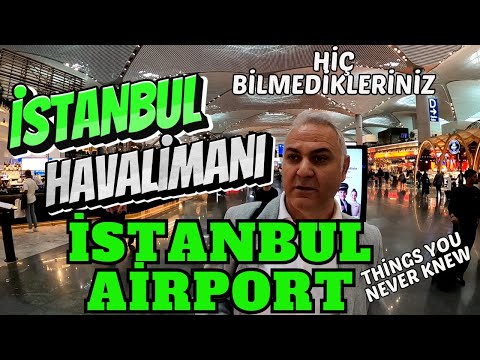 İstanbul Havalimanı | Kolay seyahat rehberi | Hiç bilmedikleriniz | Istanbul Airport