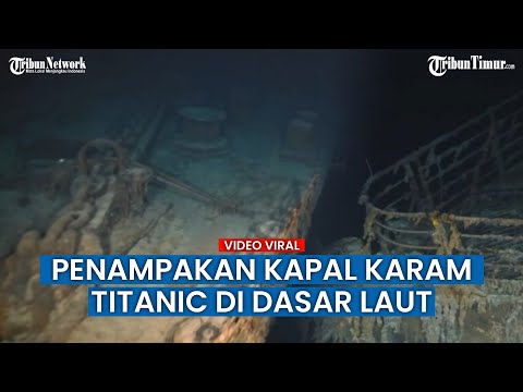 Penampakan Terkini Bangkai Kapal Titanic setelah Ratusan Tahun Tenggelam