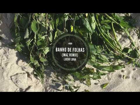 Maz, Luedji Luna - Banho de Folhas (Maz Remix)