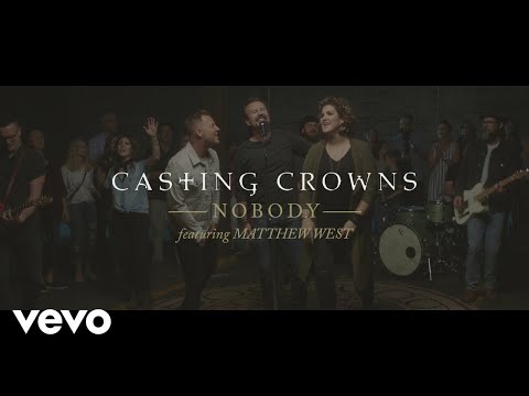 Nobody - (Tradução) Casting Crowns feat Matthew West (Com Letra Inglês / Português)