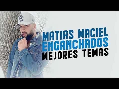 Matias Maciel - Enganchados Mejores Temas