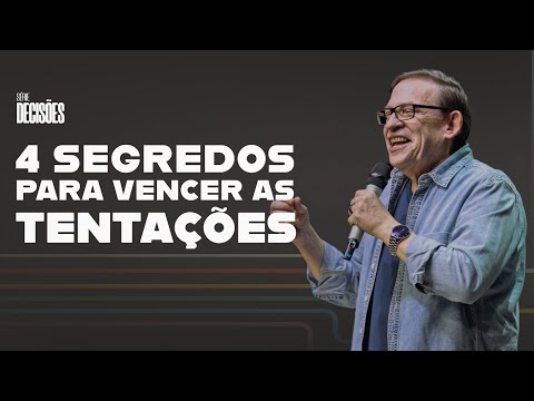 Série: Decisões | 4 Segredos para vencer as tentações // Abe Huber