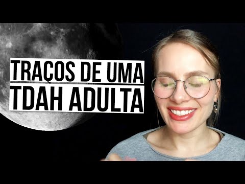 TDAH ADULTA - Meus TRAÇOS de TDAH ADULTA e da minha infância