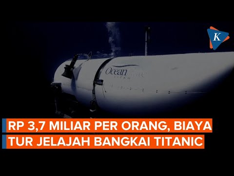 Fantastis, Ternyata Segini Harga Tur Kapal Selam Jelajahi Bangkai Kapal Titanic