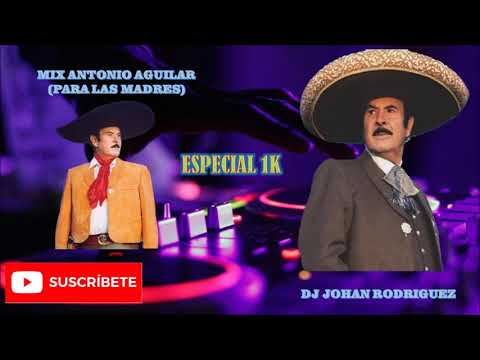 Thumbnail for MIX ANTONIO AGUILAR PARA LAS MADRES DJ JOHAN