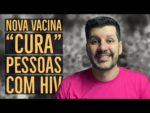 NOVA VACINA &quot;CURA&quot; CINCO PESSOAS DO HIV EM PESQUISA