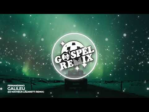 Thumbnail for Fernandinho - Galileu (DJ Matheus Lazaretti Remix) [Brazilian Bass Gospel]