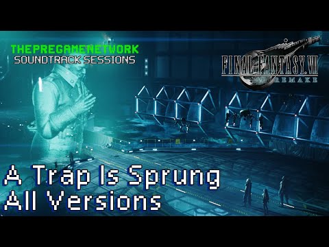 A Trap Is Sprung (All Versions) - Final Fantasy VII Remake | Soundtrack Sessions
