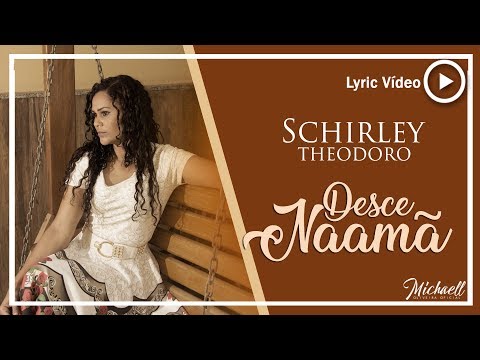 Thumbnail for Desce Naamã ( Com Letra ) Schirley Theodoro ( Lançamento Gospel 2018) VIDEO LYRIC