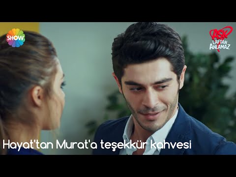 Aşk Laftan Anlamaz 3.Bölüm | Hayat&apos;tan Murat&apos;a teşekkür kahvesi