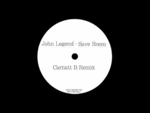 John Legend - Save Room (Carnatt B Remix)