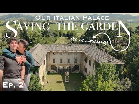 Clearing the Gardens of our Abandoned Italian Palace