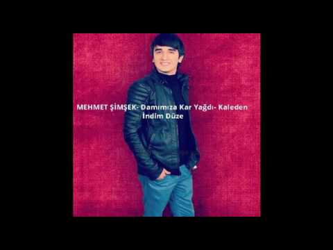 MEHMET ŞİMŞEK  2016 yeni Damımıza Kar Yağdı   Kaleden indim Düze   YouTube