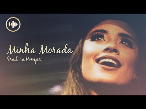 Thumbnail for Isadora Pompeo - Minha Morada (Com Letra) | Gospel Hits