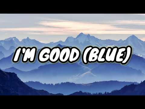 David Guetta, Bebe Rexha - I&apos;m good (Blue) (Lyrics) &quot;I&apos;m good, yeah, I&apos;m feelin&apos; alright&quot;