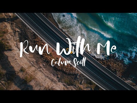 Run With Me - Calum Scott (Lyrics Video)