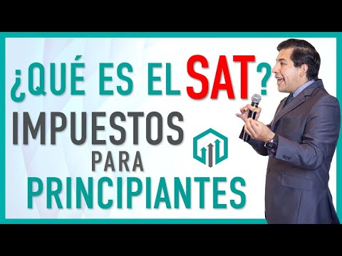 ¿Qué es el SAT y cómo lidiar con él? | IMPUESTOS PARA PRINCIPIANTES