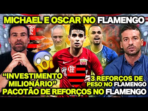 Thumbnail for ???? AGORA VAI! MICHAEL e OSCAR no FLAMENGO! IMPRENSA ESPORTIVA FICA ESPANTADA com PACOTÃO de REFORÇOS