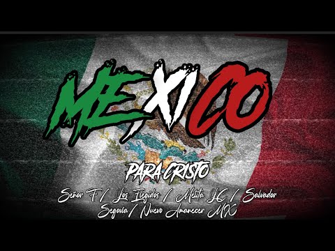 México Para Cristo | Señor F Feat. @LosElegidosOficial | @MelitaLC y Más.. (Video Visualizer)