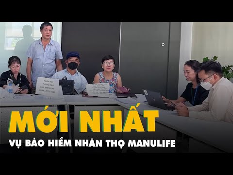 Thumbnail for Thông tin mới vụ gửi tiền tiết kiệm 'hô biến' thành bảo hiểm nhân thọ Manulife