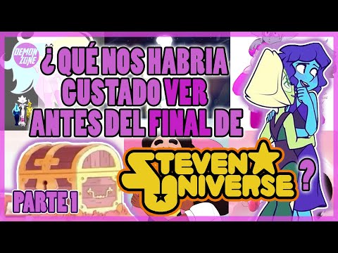 ¿Qué nos habria GUSTADO VER antes del FINAL de Steven Universe? Part 1 c/ Miss Antler