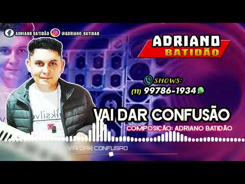 VAI DAR CONFUSÃO / TBT ADRIANO BATIDÃO O REI DA NOITE / LANÇAMENTO 2024