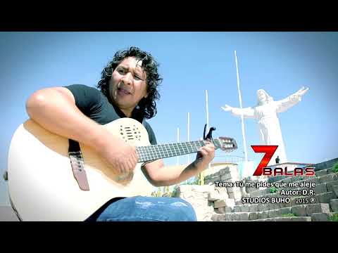 7 BALAS _TU ME PIDES QUE ME ALEJE