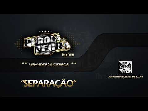 PÉROLA NEGRA - SEPARAÇÃO