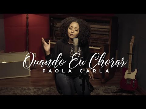 Thumbnail for Paola Carla | Quando Eu Chorar (Cover Bruna Karla)