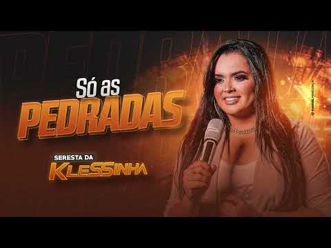 SERESTA DA KLESSINHA  SÓ AS PEDRADAS - Oficial