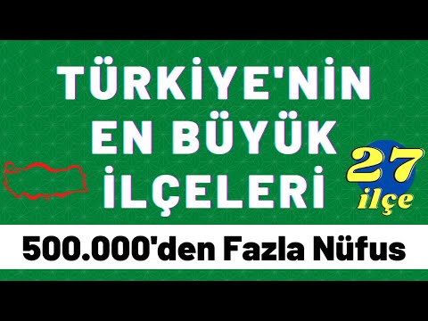 Thumbnail for En Büyük İlçeler - Türkiye’nin En Kalabalık İlçeleri - Nüfusu 500.000’den Fazla Olan İlçelerimiz