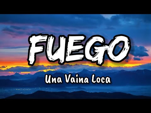 Thumbnail for Una Vaina Loca - Fuego (Letra_Lyrics)