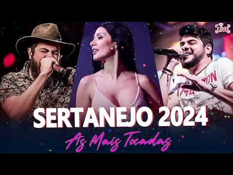 SERTANEJO 2024 | TOP SERTANEJO 2024 MAIS TOCADAS | AS MELHORES MUSICAS SERTANEJAS 2024 HD