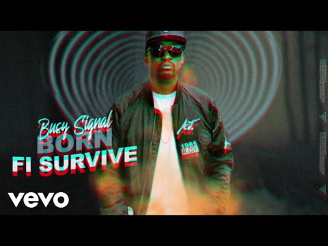 Thumbnail for Busy Signal - Born Fi Survive (Official Visualizer)