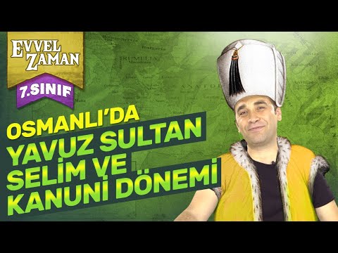 İnsanı Yaşat ki Devlet Yaşasın: I. Selim, Kanuni Dönemi ve Denizlerdeki Gelişmeler 7. Sınıf Sosyal