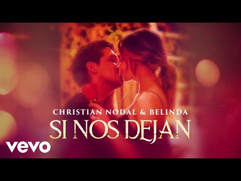 Christian Nodal, Belinda - Si Nos Dejan (LETRA)