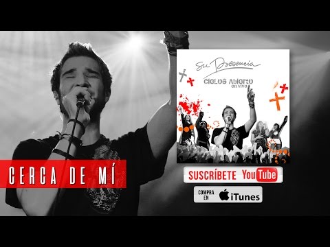 Thumbnail for Cerca De Mí - Su Presencia - Cielos Abiertos | Video Oficial