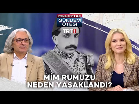 II. Abdülhamid “Mim” rumuzu kullanmayı neden yasakladı? - Pelin Çift ile Gündem Ötesi 344. Bölüm