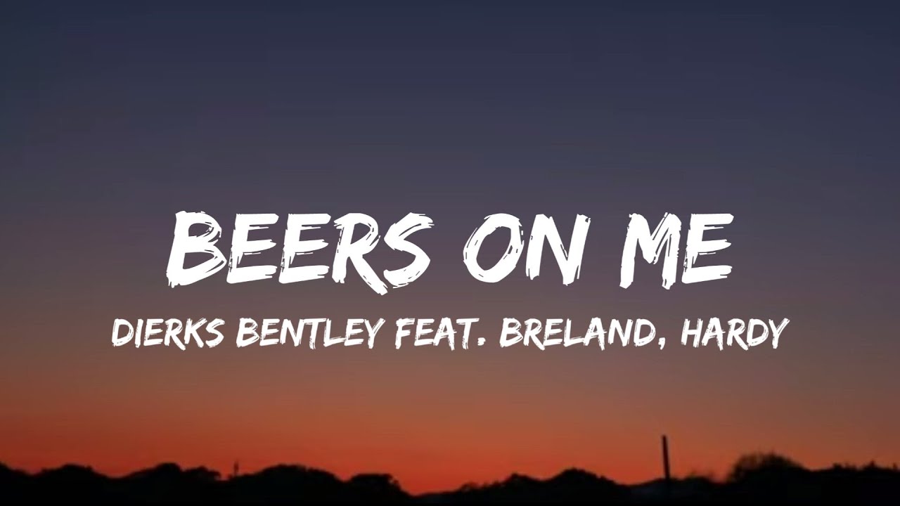 Thumbnail for Dierks Bentley feat. Breland, Hardy - Beers On Me (lyrics)