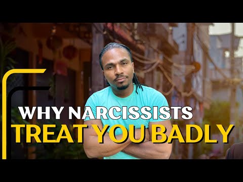Why the narcissist treats you so badly