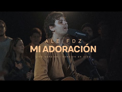 Thumbnail for Ale Fdz - Mi Adoración (Versión En Vivo)