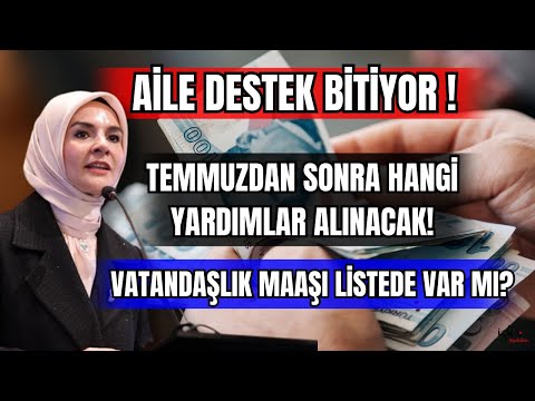 AİLE DESTEK BİTİYOR  YERİNE ALACAĞINIZ 3 NAKİT YARDIM VATANDAŞLIK MAAŞI BAŞLIYOR MU?
