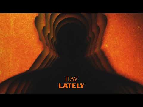 Thumbnail for NAV -  Lately (Official Audio)