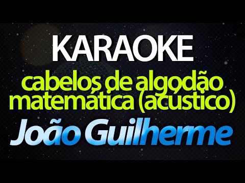 ⭐ Cabelos de Algodão / Matemática - João Guilherme (Restart) (Karaokê Version) (Cover) (Acústico)