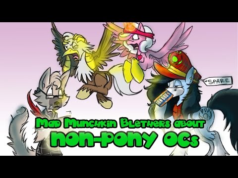 Mad Munchkin Blethers about Non Pony OCs