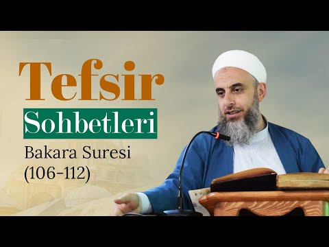 Bakara Suresi (106-112) Ayetleri Tefsiri - Yusuf Öztürk Hocaefendi