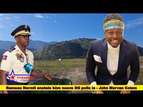 Rameau Normil enstale kòm nouvo DG polis la - John Morvan Colem / 20/06/2024